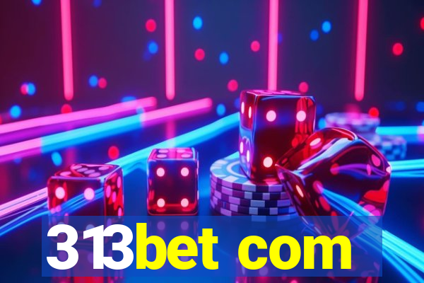 313bet com